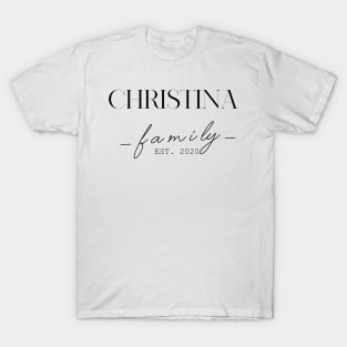 Christina Family EST. 2020, Surname, Christina T-Shirt